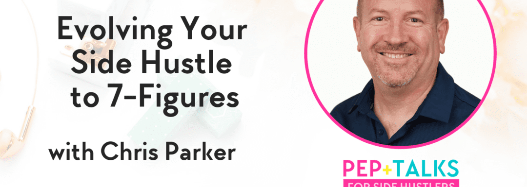 Evolving Your Side Hustle to 7-Figures – Interview Transcript